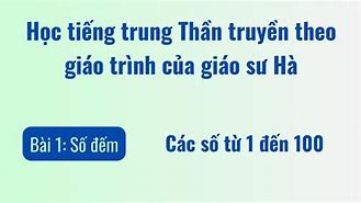 Học Tiếng Trung Thần Truyền Giáo Sư Hà